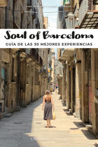 Soul of Barcelona (Spanish): Guía de Las 30 Mejores Experiencias