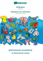 BABADADA, Afrikaans - Espanol con articulos, geillustreerde woordeboek - el diccionario visual