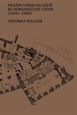 Pražský hrad na cestě ke komunistické utopii (1948-1968)