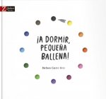 ¡A DORMIR PEQUEÑA BALLENA!