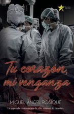 Tu corazon mi venganza