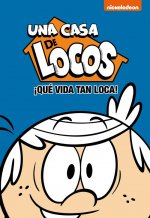 íQue vida tan loca! (Una casa de locos)