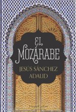 El Mozárabe (the Mozarabic - Spanish Edition)