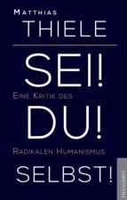 Sei! Du! Selbst!