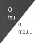 O TEU, O MEU