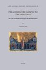 Preaching the Gospel to the Hellenes: The Life and Works of Gregory the Wonderworker