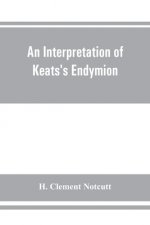 interpretation of Keats's Endymion