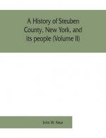 history of Steuben County, New York, and its people (Volume II)