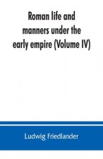 Roman life and manners under the early empire (Volume IV)