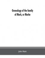 Genealogy of the family of Mark, or Marke; county of Cumberland. Pedigree and arms of the Bowscale branch of the family, from which is descended John