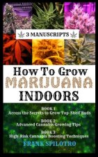 How to Grow Marijuana Indoors