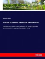 A Manual of Practice in the Courts of the United States