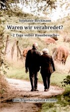 Waren wir verabredet