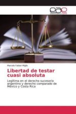 Libertad de testar cuasi absoluta
