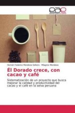 Él Dorado crece, con cacao y café