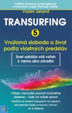 Transurfing 5 Vnútorná sloboda a život podľa vlastných predstáv