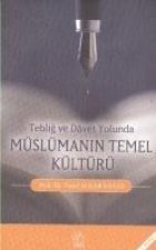 Teblig ve Davet Yolunda Müslümanin Temel Kültürü