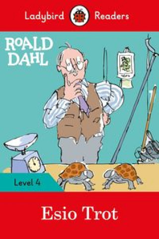Ladybird Readers Level 4 - Roald Dahl - Esio Trot (ELT Graded Reader)