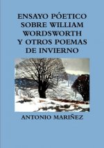 ENSAYO POETICO SOBRE WILLIAM WORDSWORTH Y OTROS POEMAS DE INVIERNO