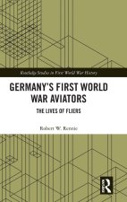 GERMANY S FIRST WORLD WAR AVIATORS