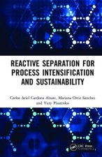 Reactive Separation for Process Intensification and Sustainability