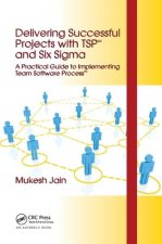 Delivering Successful Projects with TSP(SM) and Six Sigma