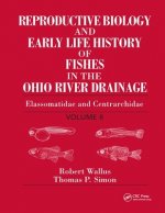 Reproductive Biology and Early Life History of Fishes in the Ohio River Drainage