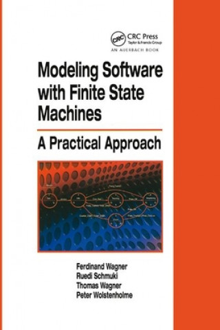 Modeling Software with Finite State Machines (Ferdinand Wagner,Ruedi Schmuki,Thomas Wagner,Peter Wolstenholme)(Puha kötésű)