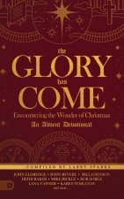 Glory Has Come