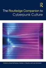 Routledge Companion to Cyberpunk Culture