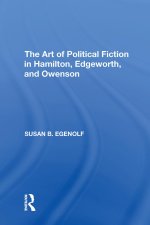 Art of Political Fiction in Hamilton, Edgeworth, and Owenson