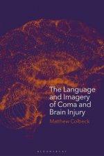 Language and Imagery of Coma and Brain Injury