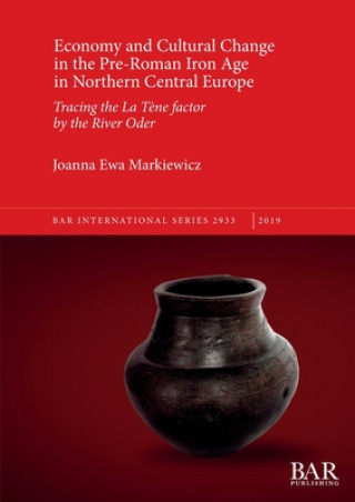 Economy and Cultural Change in the Pre-Roman Iron Age in Northern Central Europe