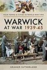 Warwick at War 1939-45