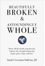 Beautifully Broken & Astoundingly Whole