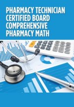 Pharmacy Technician Certified Board Comprehensive Pharmacy Math