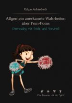 Allgemein anerkannte Wahrheiten uber Pom-Poms