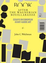 After the Wagnerian Bouillabaisse - Essays on European Avant-Garde Art, XX-XXI