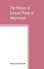 history of Edward Poole of Weymouth, Mass. (1635) and his descendants