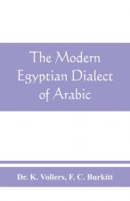 modern Egyptian dialect of Arabic, a grammar, with exercises, reading lessions and glossaries, from the German of Dr. K. Vollers, with numerous additi
