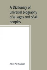 dictionary of universal biography of all ages and of all peoples