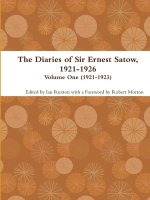Diaries of Sir Ernest Satow, 1921-1926 - Volume One (1921-1923)