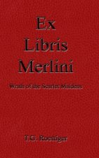 Ex Libris Merlini: Wrath of the Scarlet Maidens