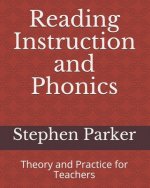 Reading Instruction and Phonics: Theory and Practice for Teachers