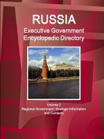 Russia Executive Government Encyclopedic Directory Volume 2 Regional Government: Strategic Information and Contacts