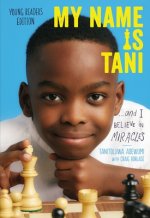 My Name Is Tani . . . and I Believe in Miracles Young Readers Edition