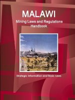 Malawi Mining Laws and Regulations Handbook - Strategic Information and Basic Laws