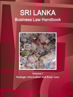 Sri Lanka Business Law Handbook Volume 1 Strategic Information and Basic Laws