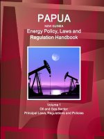 Papua New Guinea Energy Policy, Laws and Regulation Handbook Volume 1 Oil and Gas Sector