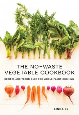 No-Waste Vegetable Cookbook